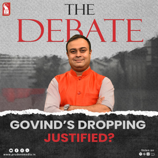 Govind’s dropping justified? | The Debate | Prudent | 200625