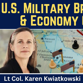 Karen Kwiatkowski: U.S. Military Breaks Down & Economy Crashes