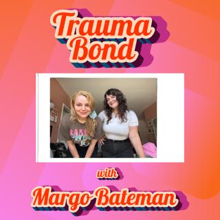 Psychologically Freaky: Trauma Bond with Margo Bateman