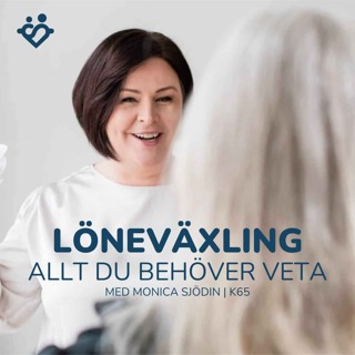 K65. Löneväxla för en tidigare pension | Med Monica Sjödin