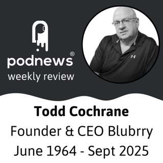 Remembering Todd Cochrane; and Apple testing new chapters?