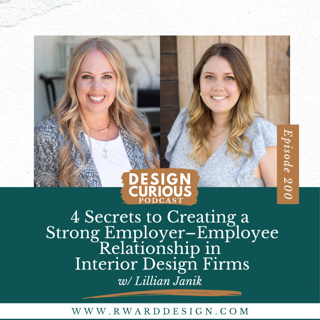200 | 4 Secrets to Creating a Strong Employer–Employee Relationship in Interior Design Firms With Lillian Janik