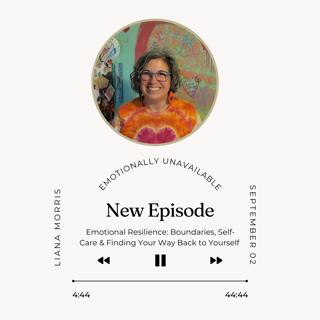 Emotional Resilience: Boundaries, Self-Care & Finding Your Way Back to Yourself