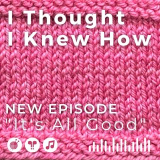 Episode 102: It's All Good