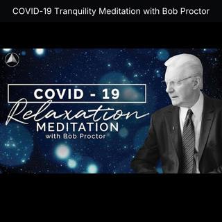 COVID-19 Tranquility Meditation with Bob Proctor