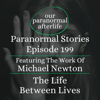 Michael Newton: The Life Between Lives