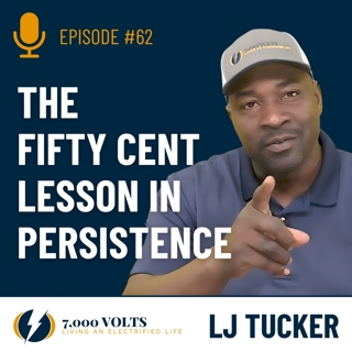 Episode 62 - The Fifty Cent Lesson In Persistence