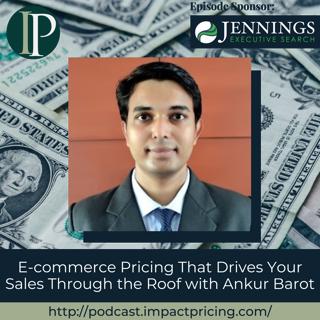 E-commerce Pricing That Drives Your Sales Through the Roof with Ankur Barot