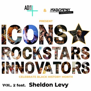 BHM: Icons, Rockstars & Innovators Vol.2 ft. Sheldon Levy