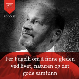 Per Fugelli om å finne gleden ved livet og det gode samfunn - Podcast fra Universitetsforlaget