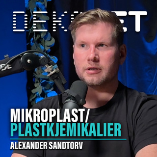 #143 - Alexander Sandtorv I Plastparadokset, mikroplast, plastkjemikalier 