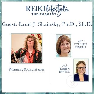 Guest: Lauri Shainsky, Ph. D., Sh. D. | Shamanic Sound Healer