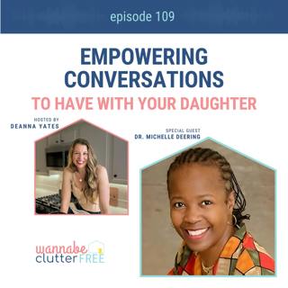 Ep 109: Empowering Conversations to Have with Your Daughter with Dr. Michelle Deering
