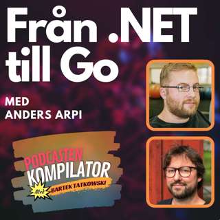 064 - Från .NET till Go med Anders Arpi
