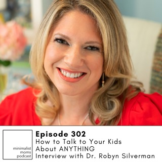 Strategies for Talking to Your Kids About ANYTHING with Dr. Robyn Silverman (EP302)