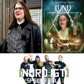 [NÖRD:IGT] Spelar Roll - Den när vi spelar rollspelet Call of Cthulhu Sverige med Gabrielle de Bourg