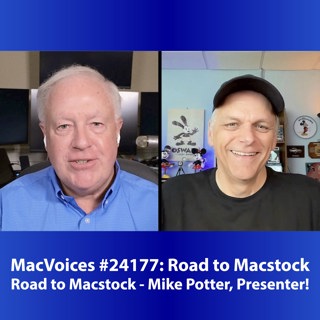 MacVoices #24177: Road to Macstock - Mike Potter, Presenter!