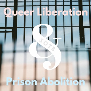 Episode 53: Queer Liberation And Prison Abolition