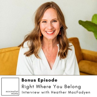 Right Where You Belong with Heather MacFadyen (Bonus Episode)