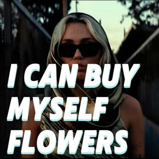 I Can Buy Myself Flowers