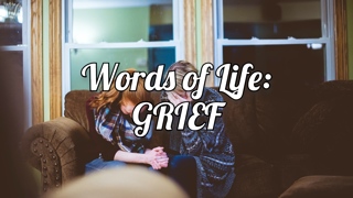 Words of Life: GRIEF