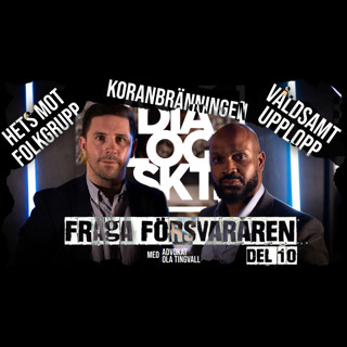 #10 Fråga Försvararen ”KORANBRÄNNING, HETS MOT FOLKGRUPP, YTTRANDEFRIHET,VÅLDSAMT UPPLOPP!”