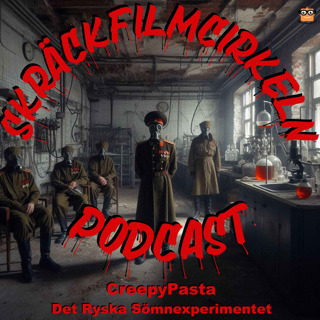 Episode 20 - CreepyPasta - Det Ryska Sömnexperimentet