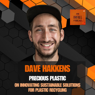 Ep. 62: Dave Hakkens of Precious Plastic on Innovating Sustainable Solutions for Plastic Recycling