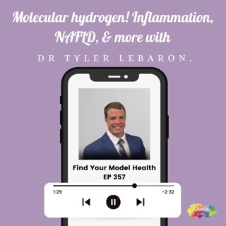 #357 Molecular hydrogen! Inflammation, NAFLD, & more with Dr Tyler LeBaron.