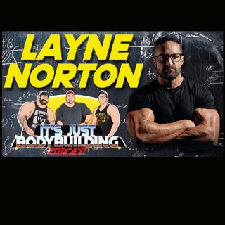 It's Just Bodybuilding 248 Layne Norton