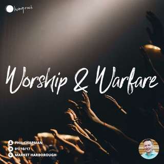 Worship & Warfare | Phil Chapman | 01/10/17 | Market Harborough