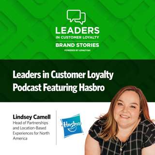 #483: Leaders in Customer Loyalty: Brand Story | Play, Partnerships, and Personalization: How Hasbro Builds Loyalty Across Generations