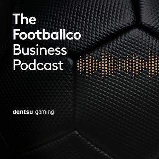 Dentsu: How to create winning video game strategies for clubs with Dentsu's EVP for Global Gaming, Brent Koning