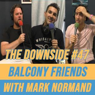 #47 Balcony Friends with Mark Normand