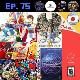 Ep. 75 - Best Japan-Exclusive Games (ft. Tim, Chris, Bill, and Thrak) | Castlevania: Rondo of Blood, Mother 3, Spriggan, Star Ocean: Blue Sphere and more