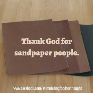 Thank God for sandpaper people.
