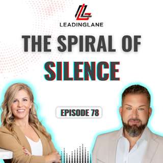 The Spiral of Silence | LeadingLane Podcast | Ep 78