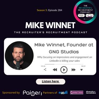 EP284: Mike Winnet, Founder at GNG Studios - Why focusing on impressions and engagement on Linkedin is killing your sales