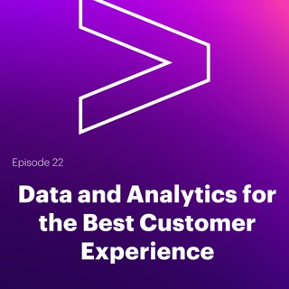 AI Leaders Podcast #22: Data and analytics for the best customer experience