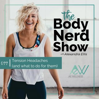 099 Tension Headaches (and what to do for them)
