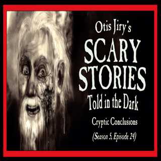 24: S5E24 – "Cryptic Conclusions" – Scary Stories Told in the Dark