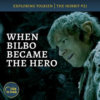 134. When Bilbo Became the Hero – The Hobbit #21