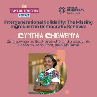 Intergenerational Solidarity: The Missing Ingredient in Democratic Renewal with Cynthia Chigwenya