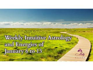 Weekly Intuitive Astrology of January 6 to 13