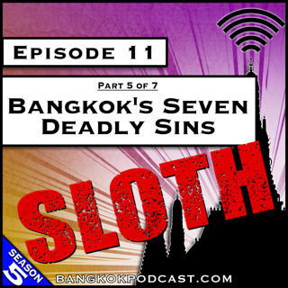 Bangkok's Seven Deadly Sins: Sloth [S5.E11]