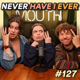 #127 - Never Have I Ever w/ Angela & Chanse