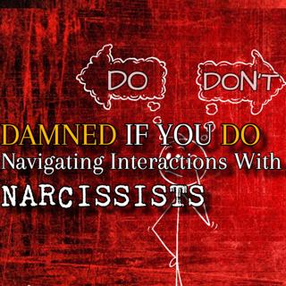 Episode 245: Damned If You Do: Navigating Relationships With Narcissists