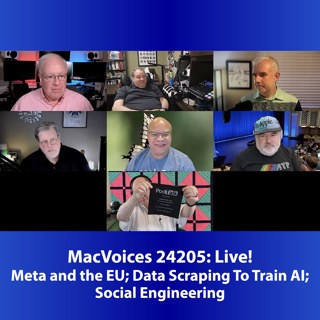 MacVoices #24205: Meta And The EU; Data Scraping To Train AI; Social Engineering