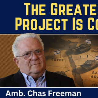 Chas Freeman: The Greater Israel Project Is Collapsing