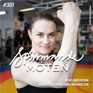 #301 Heidi Andersson, armbryterskan från Ensamheten